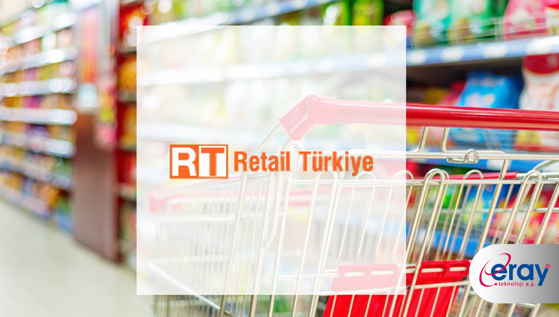 Eray Teknoloji’den büyüme atağı /Retail Türkiye Dergisi